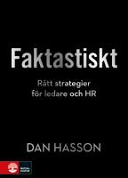 Faktastiskt : R&auml;tt strategier f&ouml;r HR och ledare