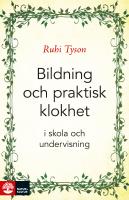 Bildning och praktisk klokhet : I skola och undervisning