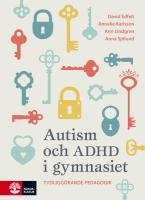 Autism och ADHD i gymnasiet : tydligg&ouml;rande pedagogik