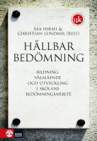 H&aring;llbar bed&ouml;mning : bildning, v&auml;lbefinnande och utveckling i skolans bed&ouml;mningsarbete