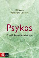 Psykos : f&ouml;rst&aring;, bem&ouml;ta, behandla