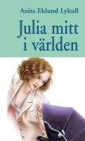 Julia mitt i v&auml;rlden