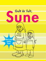 Gult &auml;r fult, Sune