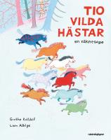 Tio vilda h&auml;star - en r&auml;knesaga