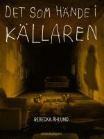 Det som h&auml;nde i k&auml;llaren