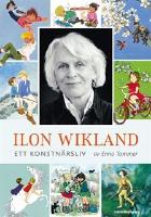 Ilon Wikland : ett konstn&auml;rsliv
