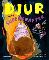 Djur med superkrafter : 18 djur som vi g&auml;rna vill h&auml;rma