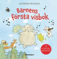 Barnens f&ouml;rsta visbok : 12 klassiska barnvisor