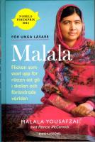 Malala : flickan som stod upp f&ouml;r r&auml;tten att g&aring; i skolan och f&ouml;r&auml;ndrade v&auml;rlden