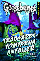 Goosebumps. Tr&auml;dg&aring;rdstomtarna anfaller