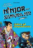Ninjor mot samurajer. Jakten p&aring; shogunskatten