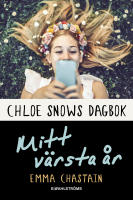 Chloe Snows dagbok : mitt v&auml;rsta &aring;r
