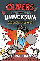 Olivers superstora universum. Gl&ouml;dheta vulkaner!