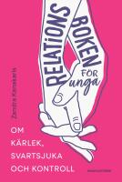 Relationsboken för unga : Om kärlek, svartsjuka och kontroll