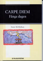 F&aring;nga dagen-Carpe Diem
