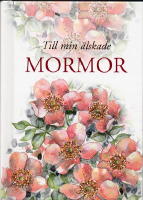 Till min &auml;lskade mormor