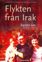 Flykten fr&aring;n Irak : en sann ber&auml;ttelse om en kvinnas kamp f&ouml;r ett liv i frihet