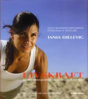 Livskraft : Tr&auml;ningsprogrammet f&ouml;r styrka och harmoni