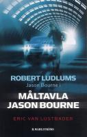 Robert Ludlums Jason Bourne i M&aring;ltavla Jason Bourne