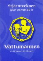 Vattumannen. Ca 20 januari - 18 februari