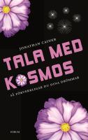 Tala med kosmos : så förverkligar du dina drömmar