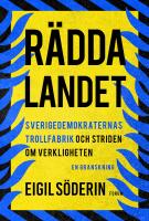 Rädda landet : Sverigedemokraterna och striden om verkligheten - en granskning