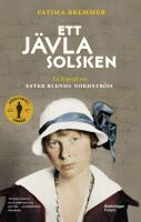 Ett j&auml;vla solsken : en biografi om Ester Blenda Nordstr&ouml;m