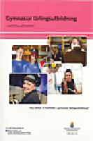 Gymnasial l&auml;rlingsutbildning. SOU 2011:72