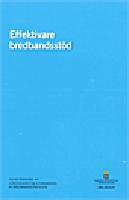 Effektivare bredbandsst&ouml;d. SOU 2013:47 : delbet&auml;nkande fr&aring;n Utredningen om utv&auml;rdering av bredbandsstrategin.