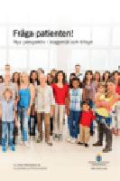 Fr&aring;ga patienten. SOU 2015:102. Nya perspektiv i klagom&aring;l och tillsyn : Slutbet&auml;nkande fr&aring;n Klagom&aring;lsutredningen