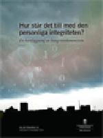 Hur st&aring;r det till med den personliga integriteten? SOU 2016:41. En kartl&auml;ggning av Integritetskommitt&eacute;n. : Delbet&auml;nkande fr&aring;n Integritetskommitt&eacute;n