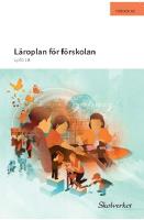 L&auml;roplan f&ouml;r f&ouml;rskolan. Lpf&ouml; 18