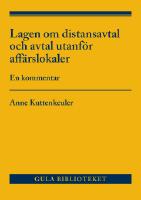 Lagen om distansavtal och avtal utanför affärslokaler : en kommentar