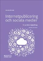 Internetpublicering och sociala medier : en juridisk v&auml;gledning