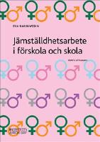 J&auml;mst&auml;lldhetsarbete i f&ouml;rskola och skola