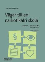 V&auml;gar till en narkotikafri skola : handbok i systematiskt policyarbete