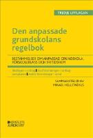 Den anpassade grundskolans regelbok : best&auml;mmelser om den anpassade grundskola, f&ouml;rskoleklass  och fritidshem