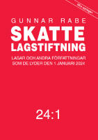 Skattelagstiftning 24:1 : Lagar och andra f&ouml;rfattningar som de lyder den 1