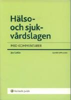 H&auml;lso- och sjukv&aring;rdslagen : med kommentarer
