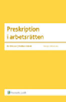 Preskription i arbetsr&auml;tten : en v&auml;gledning f&ouml;r praktiker