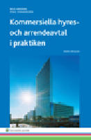 Kommersiella hyres- och arrendeavtal i praktiken