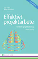 Effektivt projektarbete  : handbok i projektledarskap
