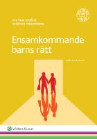 Ensamkommande barns r&auml;tt  : en v&auml;gledning f&ouml;r den gode mannen, kommunen m fl.