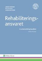 Rehabiliteringsansvaret : en arbetsrättslig handbok