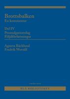 Brottsbalken Del IV (Promulgationslag, f&ouml;ljdf&ouml;rfattningar)  : En kommentar