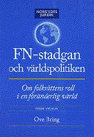 FN-stadgan och v&auml;rldspolitiken : Om folkr&auml;ttens roll i en f&ouml;r&auml;nderlig v&auml;rld