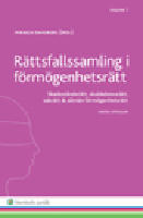 R&auml;ttsfallssamling i f&ouml;rm&ouml;genhetsr&auml;tt. Vol. 1, Skadest&aring;ndsr&auml;tt, skuldebrevsr&auml;tt, sakr&auml;tt & allm&auml;n f&ouml;rm&ouml;genhetsr&auml;tt