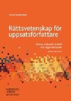 R&auml;ttsvetenskap f&ouml;r uppsatsf&ouml;rfattare : &auml;mne, material, metod och argumentation