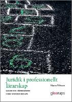 Juridik i professionellt l&auml;rarskap : lagar och v&auml;rdegrund i den svenska skolan
