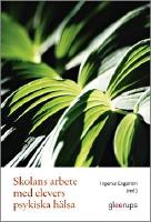 Skolans arbete med elevers psykiska h&auml;lsa